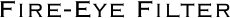 Fire-Eye Filter